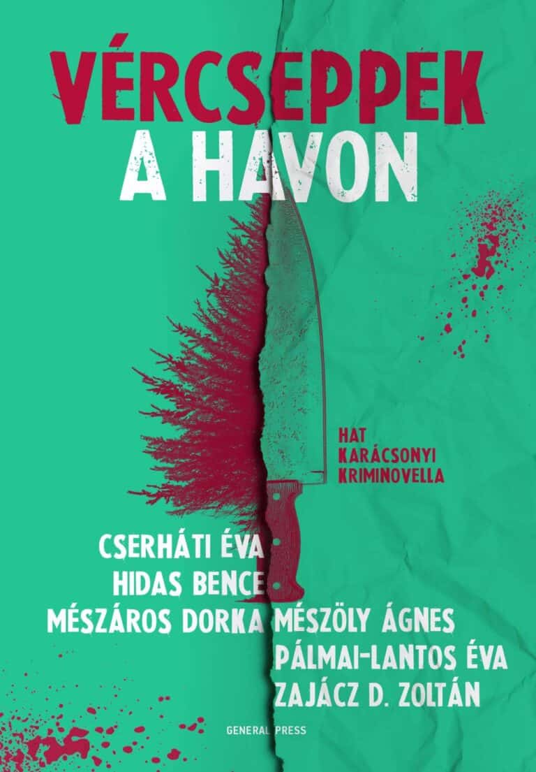 Cserháti Éva – Hidas Bence – Mészáros Dorka Mészöly Ágnes – Pálmai-Lantos Éva – Zajácz D. Zoltán: Vércseppek ​a havon