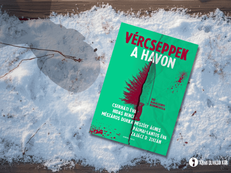 Cserháti Éva – Hidas Bence – Mészáros Dorka Mészöly Ágnes – Pálmai-Lantos Éva – Zajácz D. Zoltán: Vércseppek ​a havon